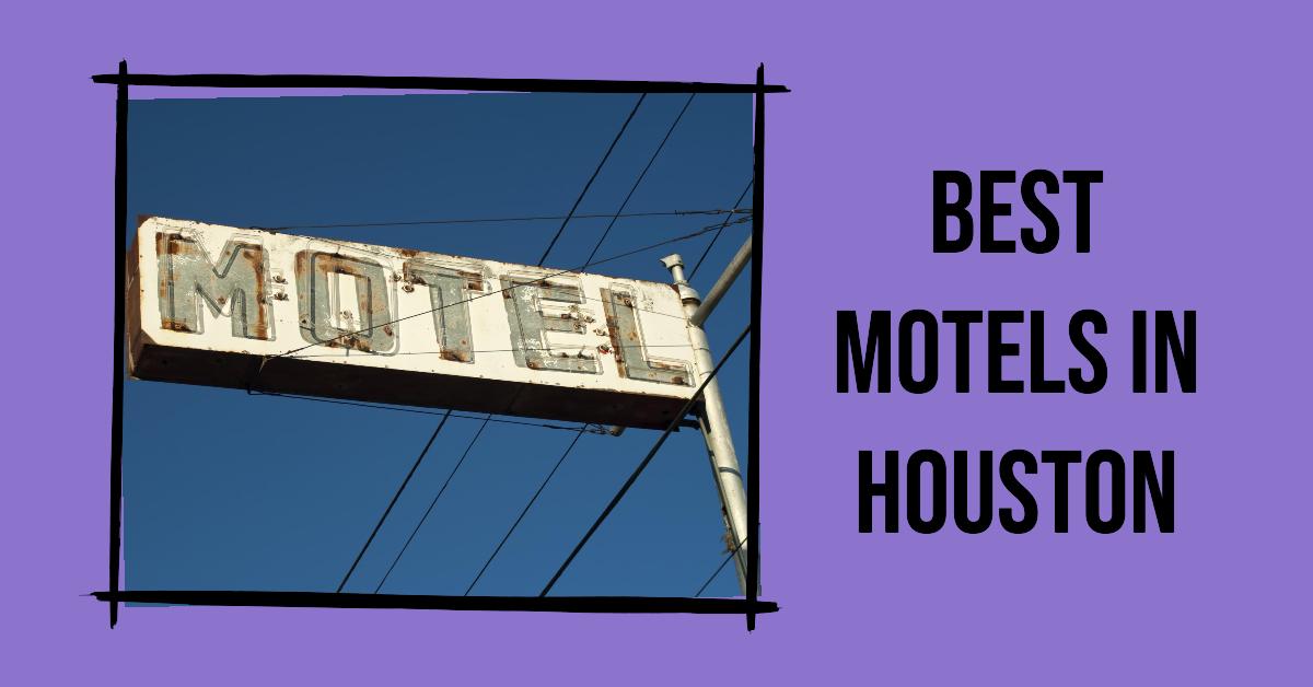 4 Best Motels In Houston (2026)