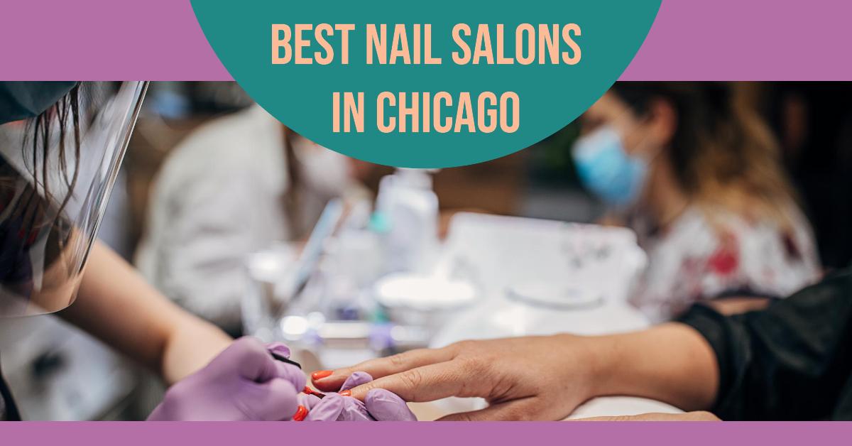 5 Best Nail Salons In Chicago (2026)