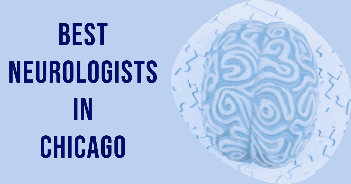 3 Best Neurologists In Chicago (2026)