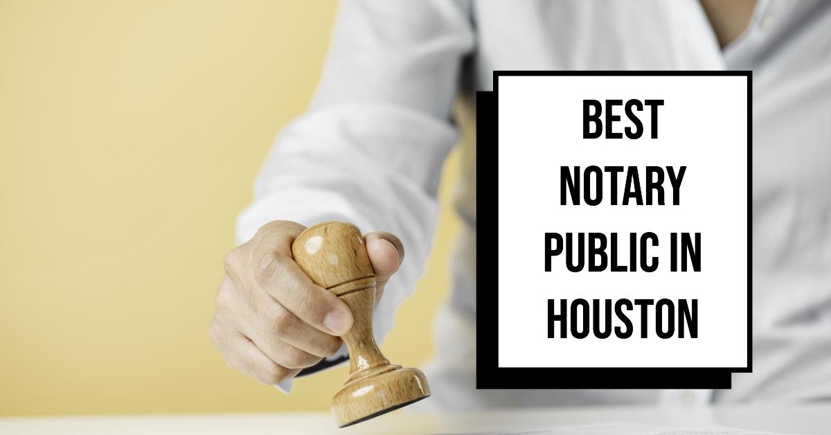 5 Best Notary Public In Houston (2026)