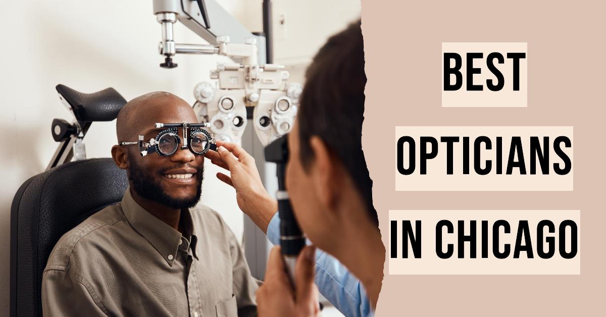 5 Best Opticians In Chicago (2026)