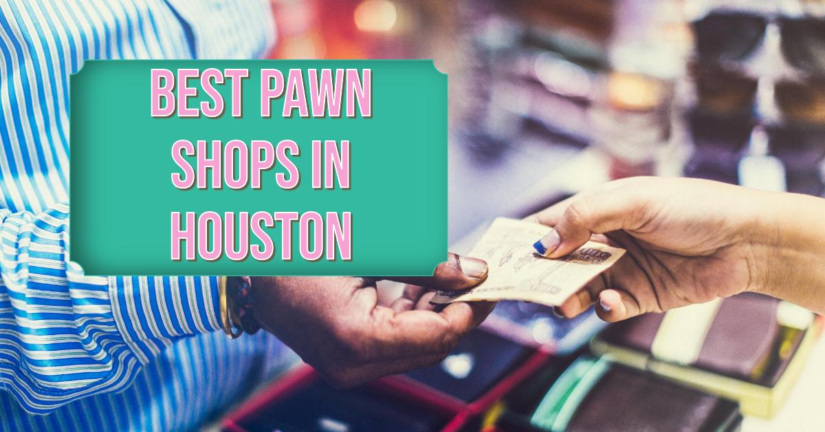 5 Best Pawn Shops In Houston (2026)