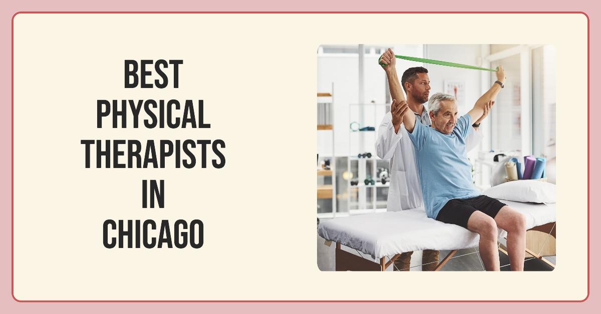 5 Best Physical Therapists In Chicago (2026)