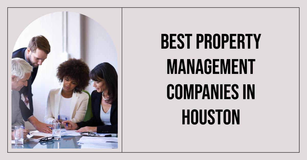 5 Best Property Management Companies In Houston (2026)