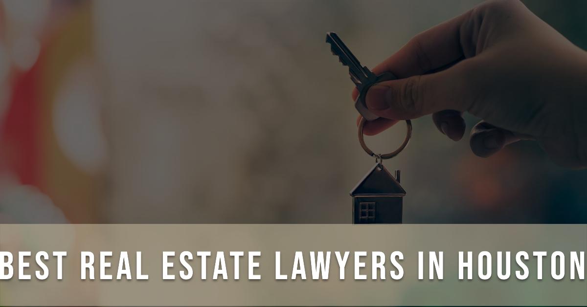 5 Best Real Estate Lawyers In Houston (2026)
