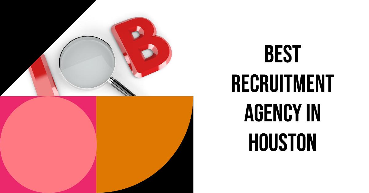 5 Best Recruitment Agency In Houston (2026)