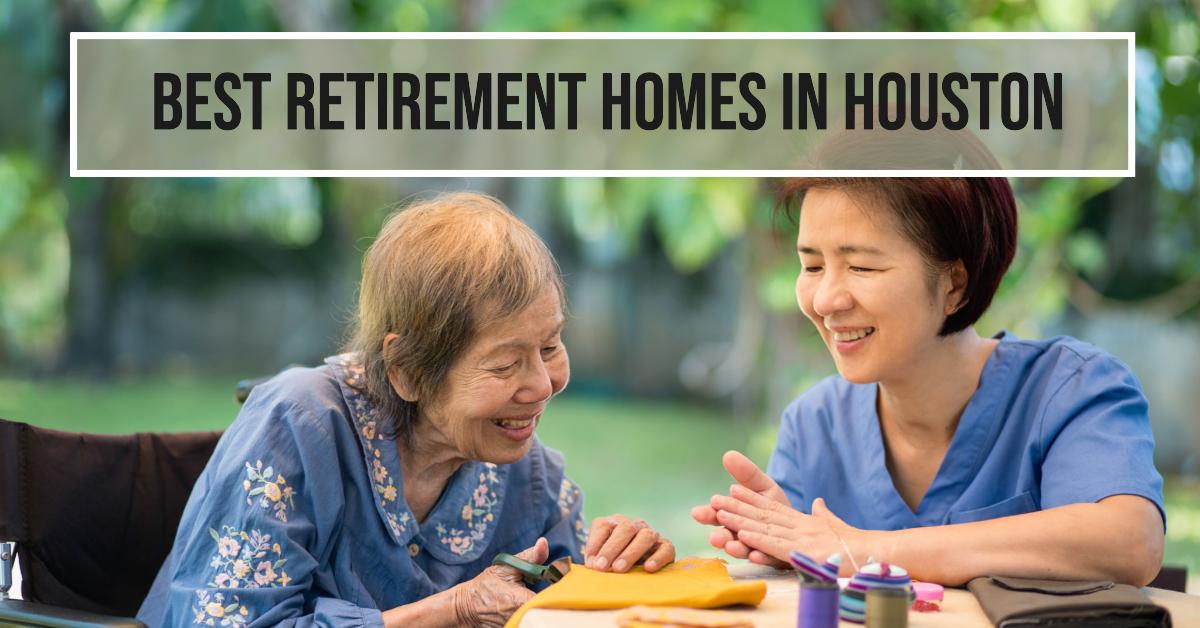 5 Best Retirement Homes In Houston (2026)