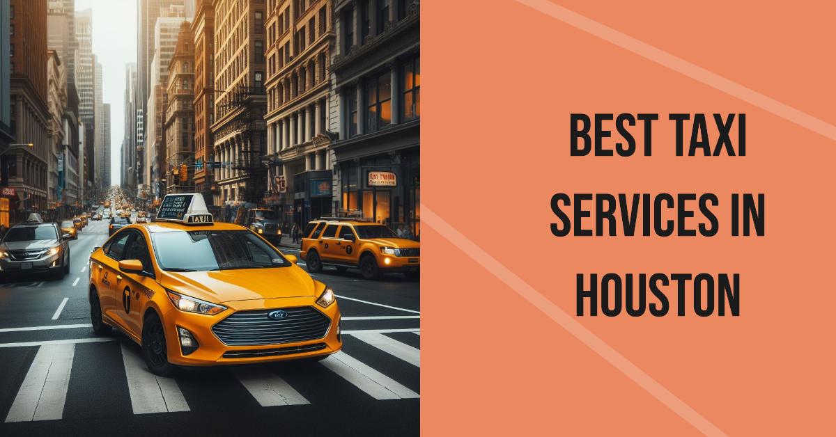 5 Best Taxi Services In Houston (2026)
