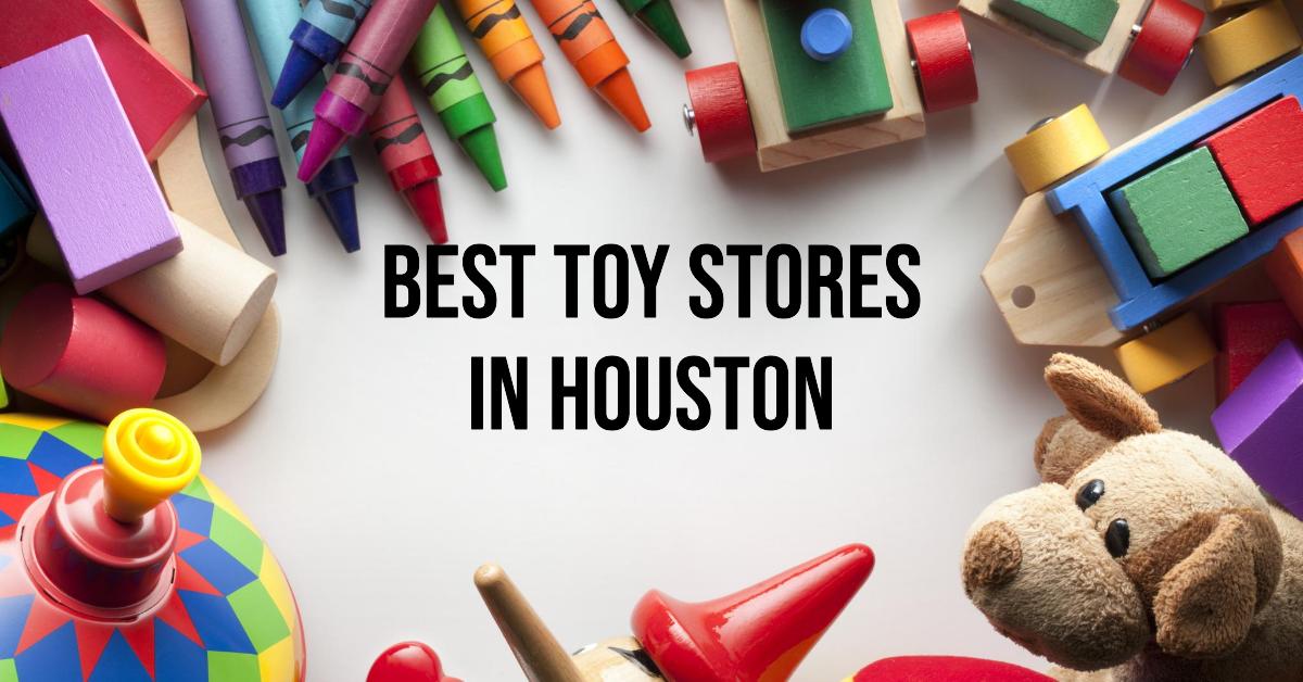 5 Best Toy Stores In Houston (2026)