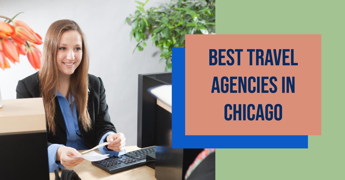 5 Best Travel Agencies In Chicago (2026)