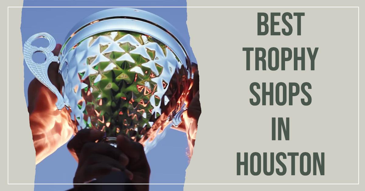 5 Best Trophy Shops In Houston (2026)