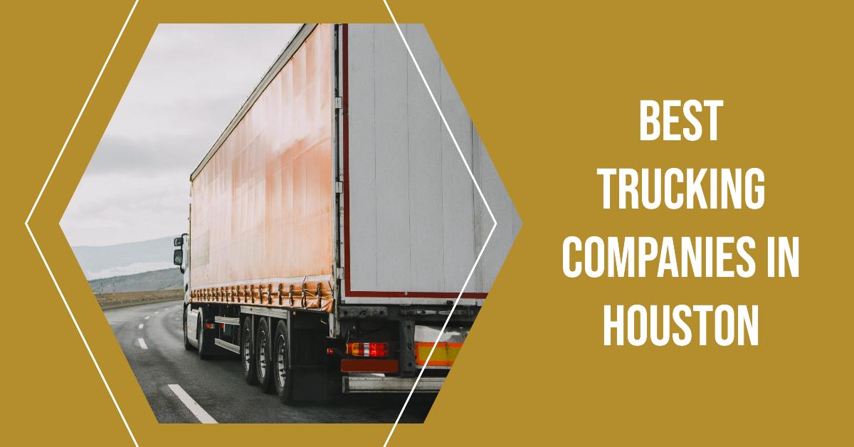 5 Best Trucking Companies In Houston (2026)