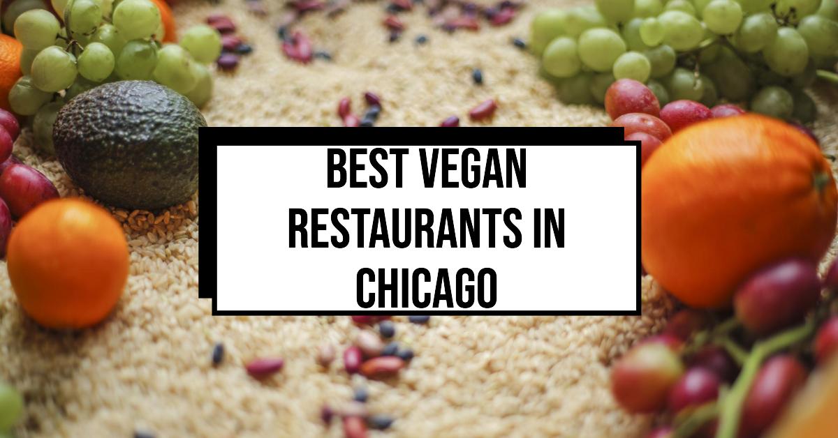 5 Best Vegan Restaurants In Chicago (2026)