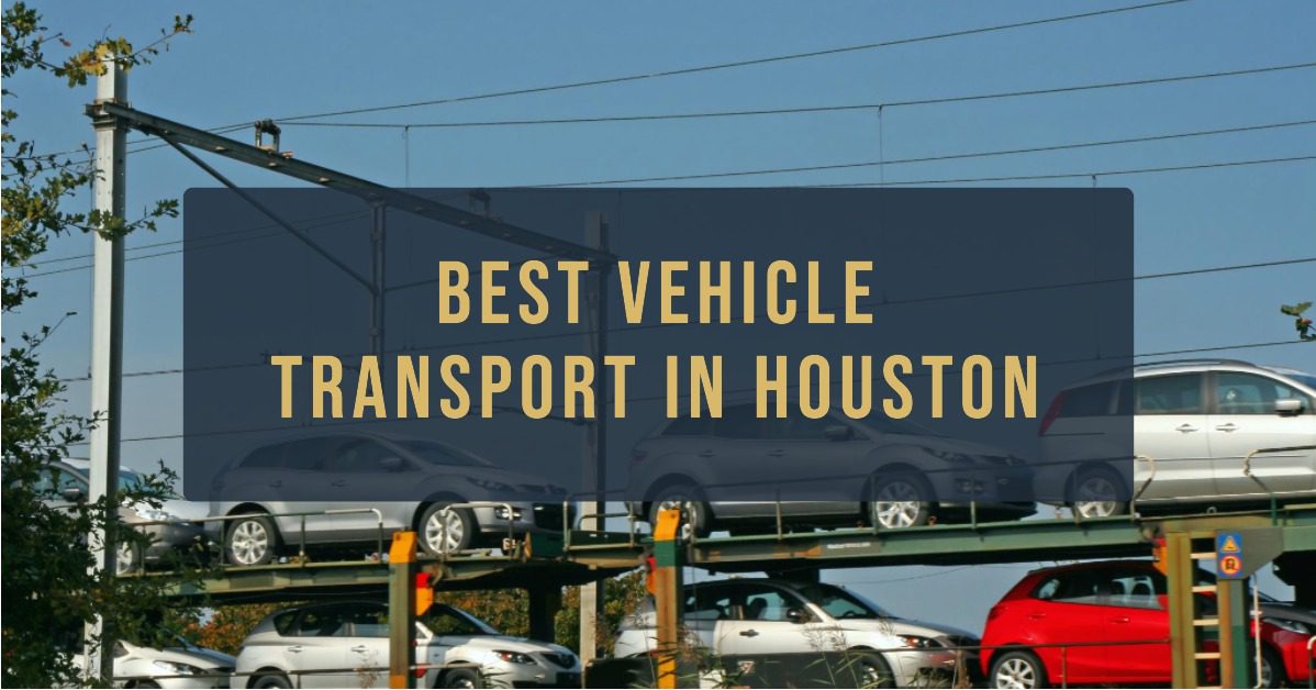 5 Best Vehicle Transport In Houston (2026)