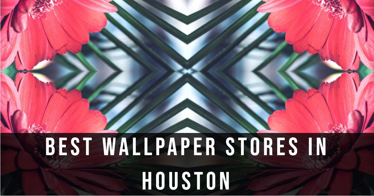 4 Best Wallpaper Stores In Houston (2026)