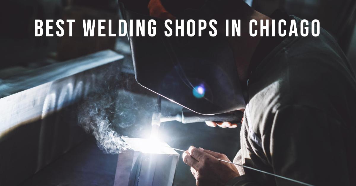4 Best Welding Shops In Chicago (2026)