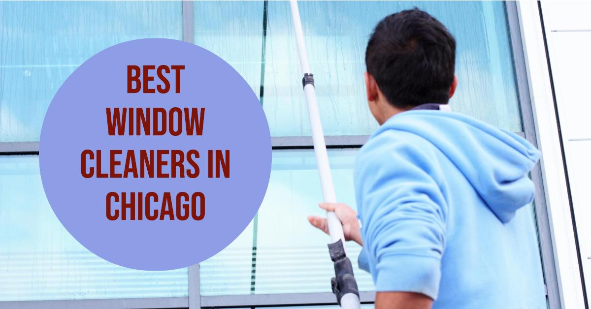 5 Best Window Cleaners In Chicago (2026)