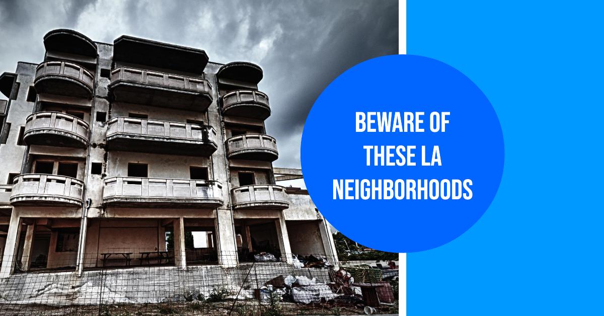 Most Dangerous Neighborhoods in Los Angeles: Our Top 10 List
