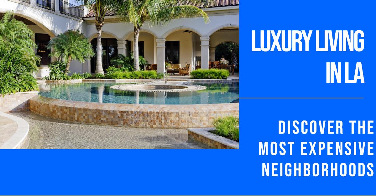 10 Most Expensive Neighborhoods in Los Angeles for 2026