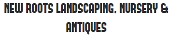 New Roots Landscaping Nursery & Antiques logo