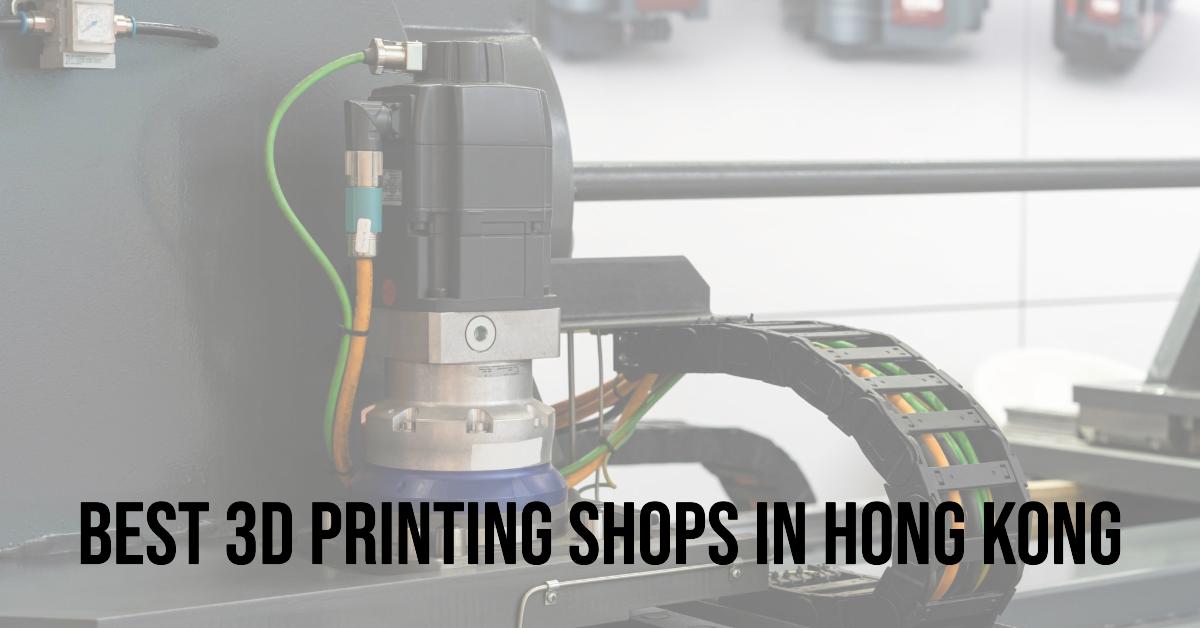 3 Best 3D Printing Shops In Hong Kong (2026)