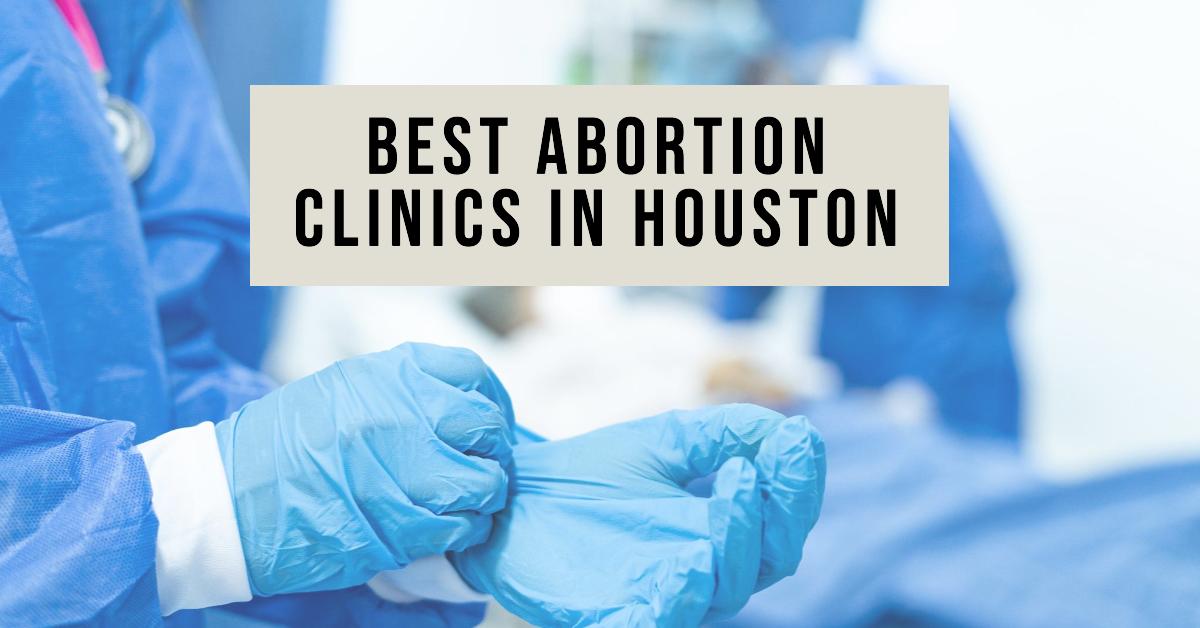 5 Best Abortion Clinics In Houston (2026)