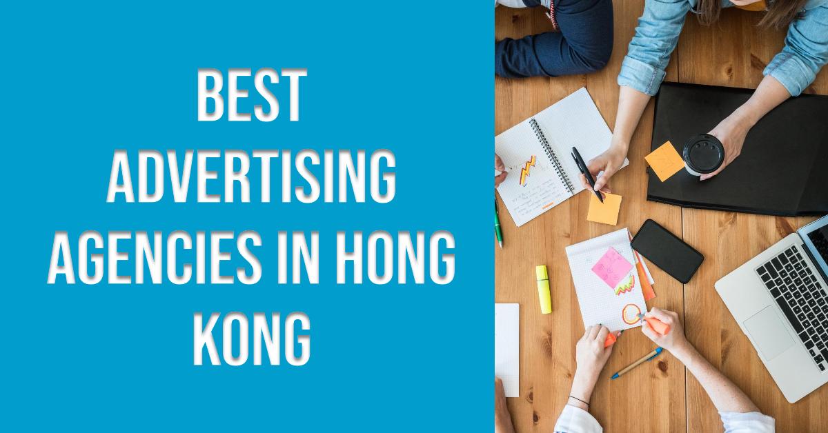 4 Best Advertising Agencies In Hong Kong (2026)