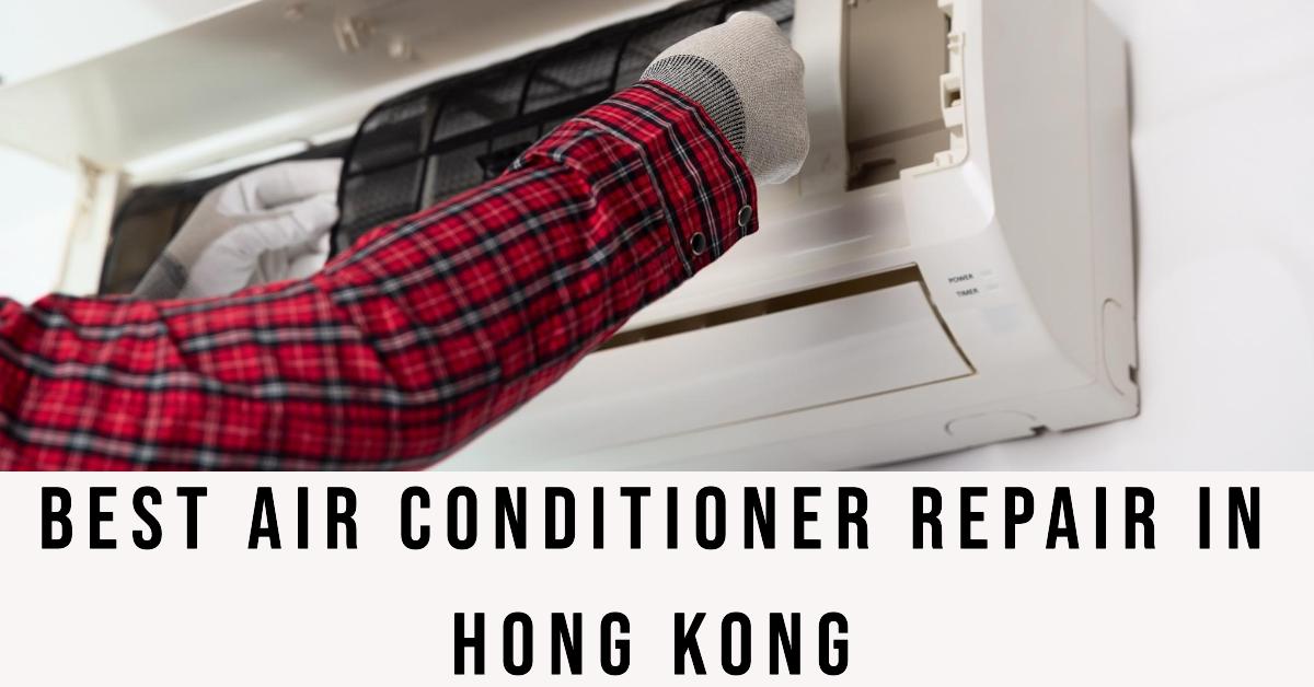 5 Best Air Conditioner Repair In Hong Kong (2026)