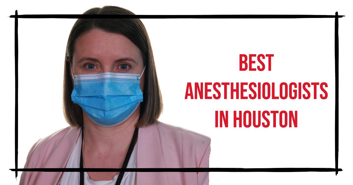 5 Best Anesthesiologists In Houston (2026)