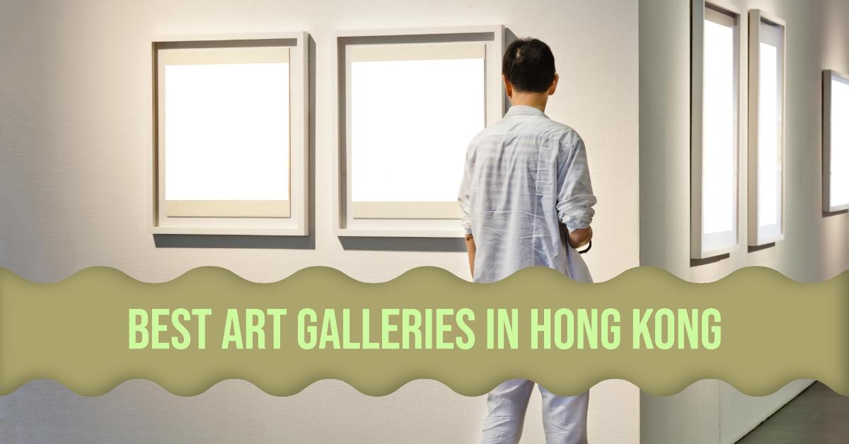 5 Best Art Galleries In Hong Kong (2026)