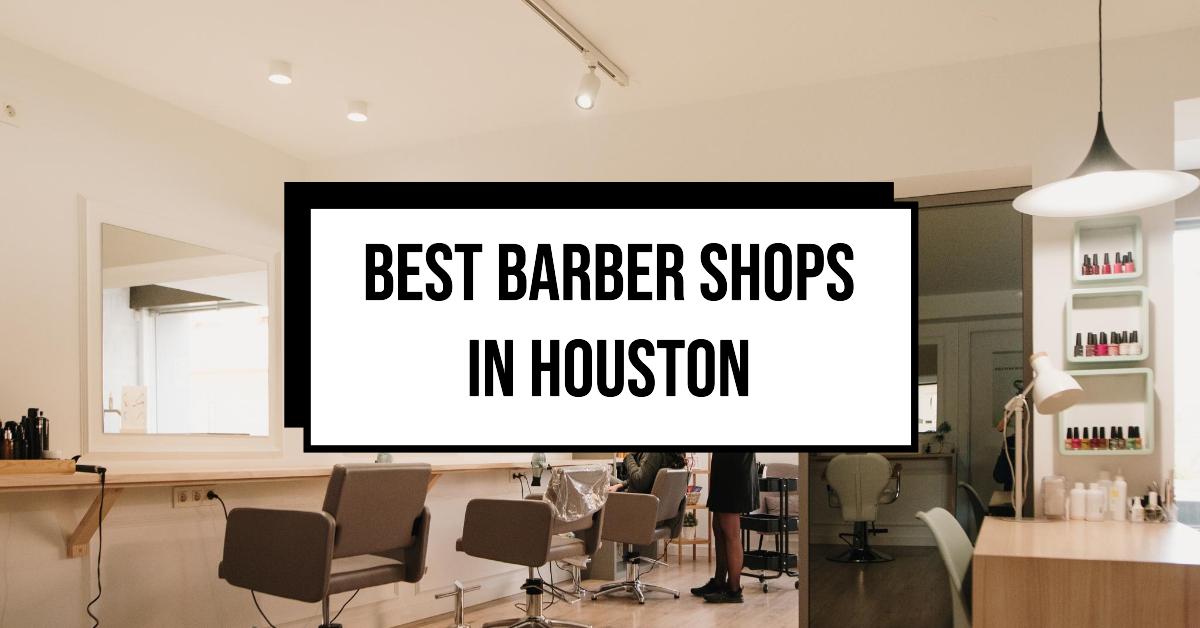 5 Best Barber Shops In Houston (2026)