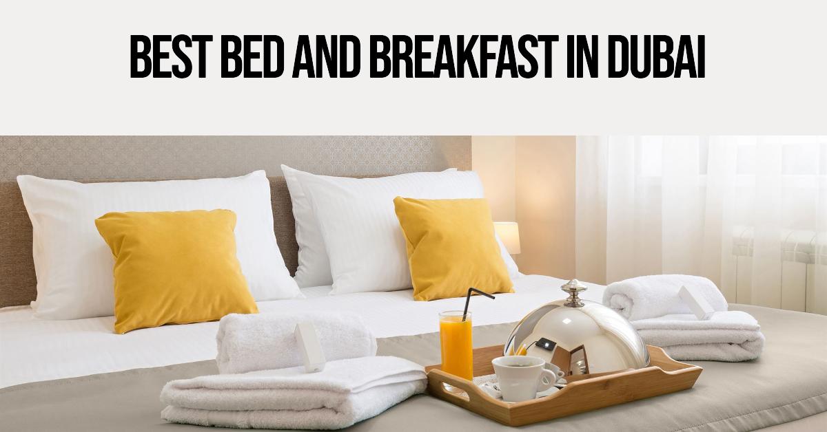 5 Best Bed And Breakfast In Dubai (2026)