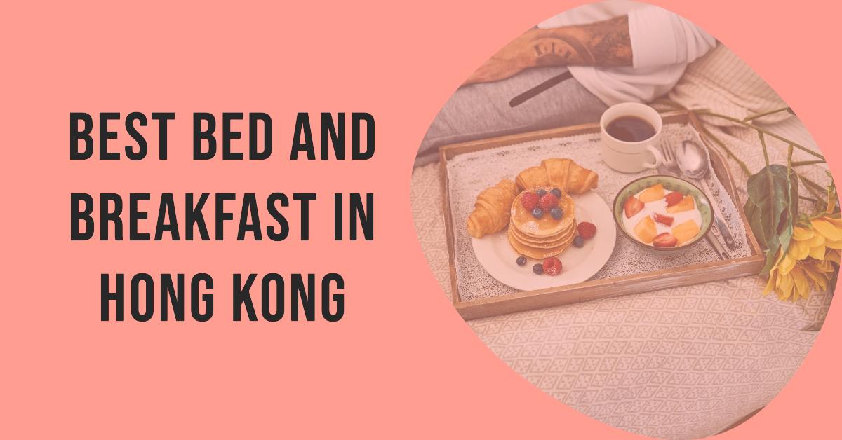5 Best Bed And Breakfast In Hong Kong (2026)