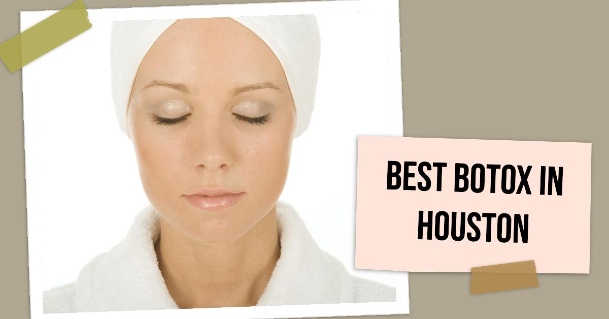 5 Best Botox In Houston (2026)
