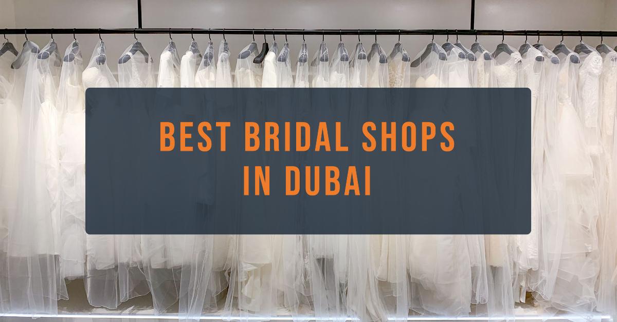 5 Best Bridal Shops In Dubai (2026)