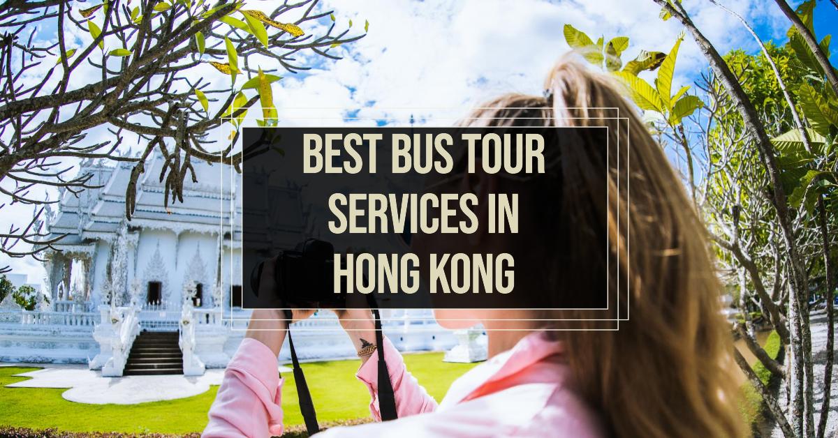5 Best Bus Tour Services In Hong Kong (2026)