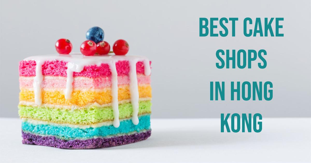 5 Best Cake Shops In Hong Kong (2026)