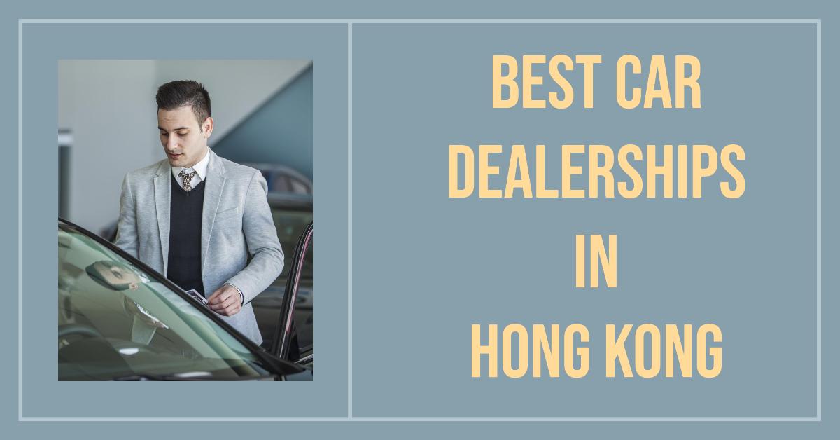 3 Best Car Dealerships In Hong Kong (2026)