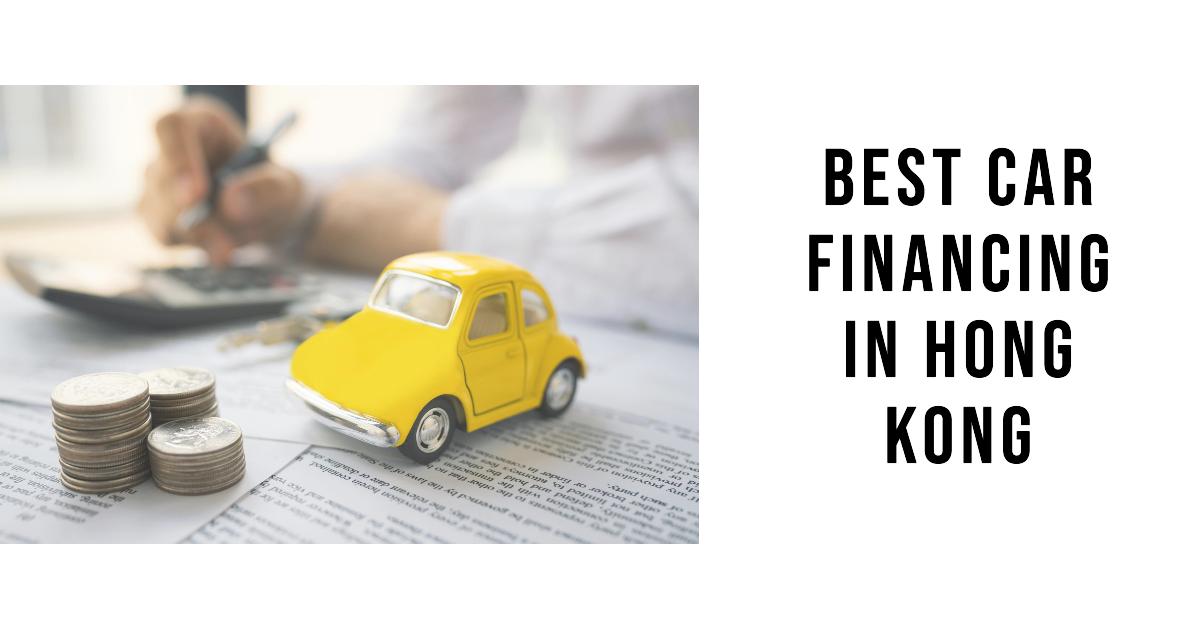 3 Best Car Financing In Hong Kong (2026)
