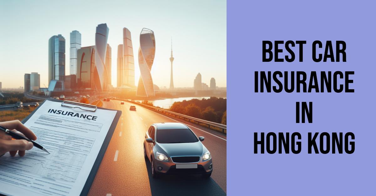 3 Best Car Insurance In Hong Kong (2026)