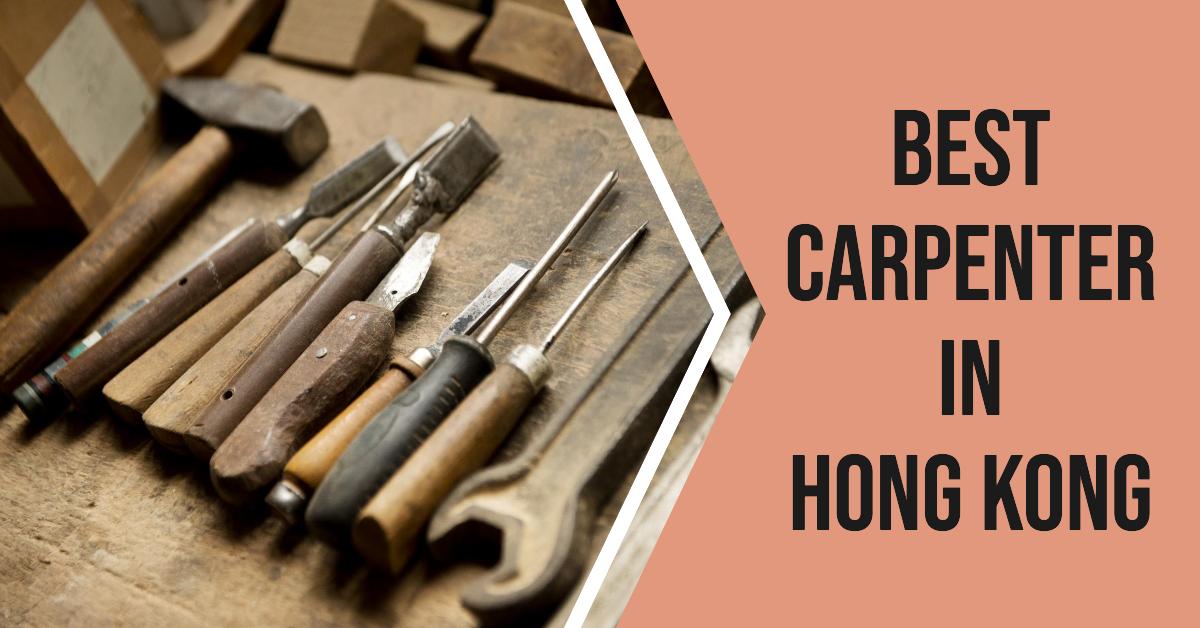5 Best Carpenter In Hong Kong (2026)
