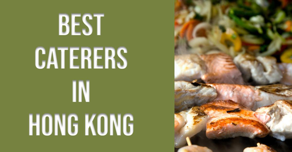 4 Best Caterers In Hong Kong (2026)