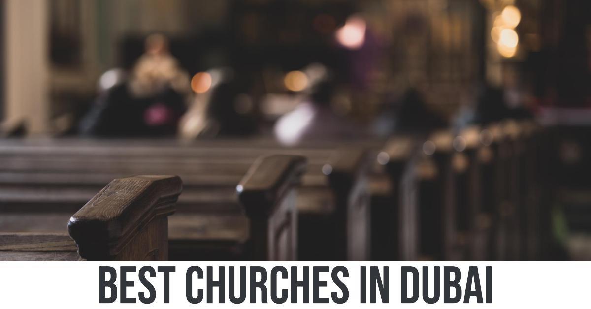 5 Best Churches In Dubai (2026)