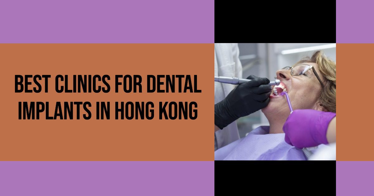 5 Best Clinics For Dental Implants In Hong Kong (2026)