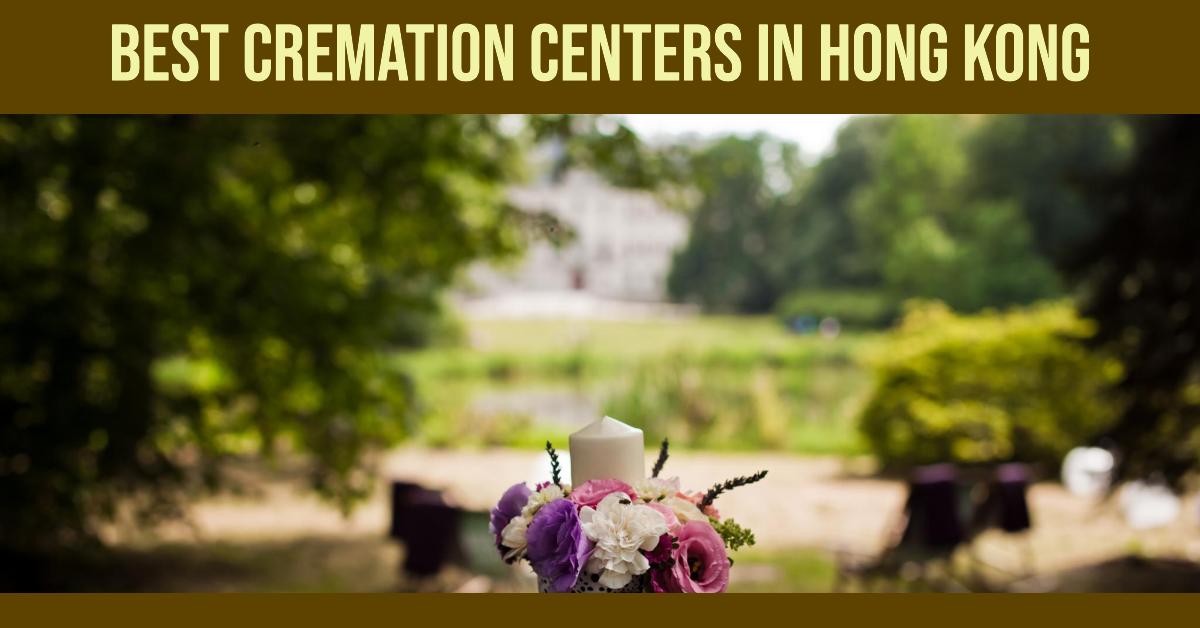 5 Best Cremation Centers In Hong Kong (2026)