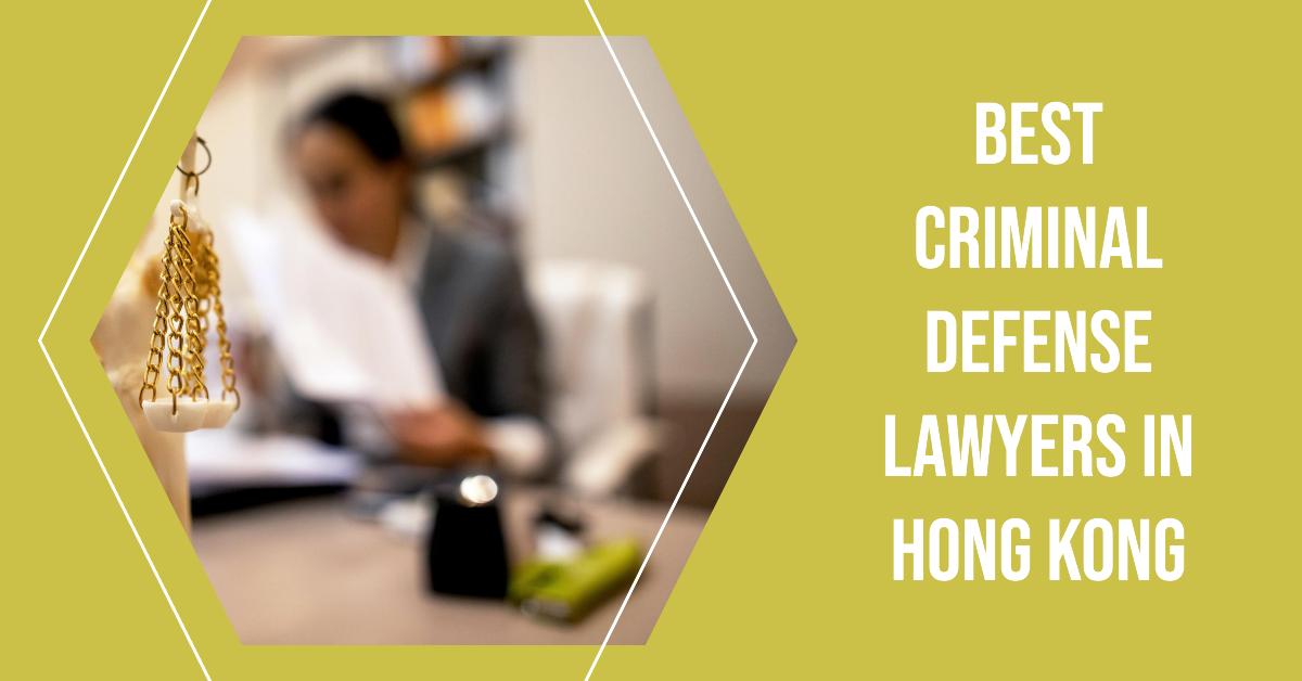 4 Best Criminal Defense Lawyers In Hong Kong (2026)