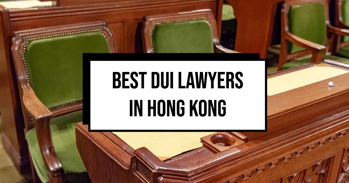 3 Best Dui Lawyers In Hong Kong (2026)