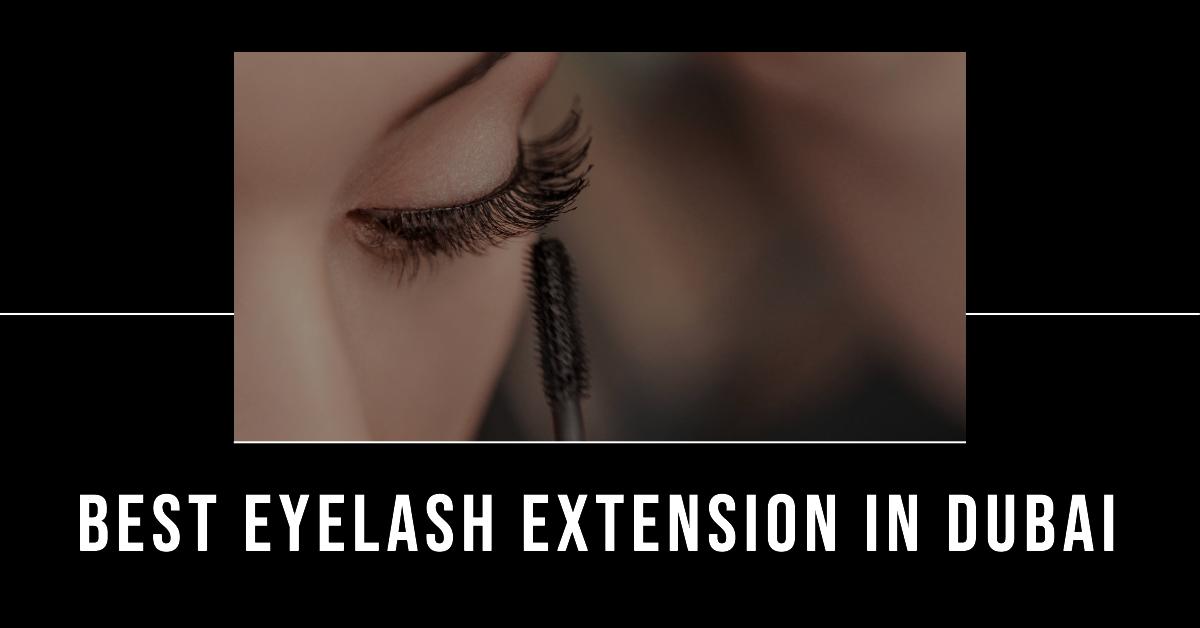 5 Best Eyelash Extension In Dubai (2026)
