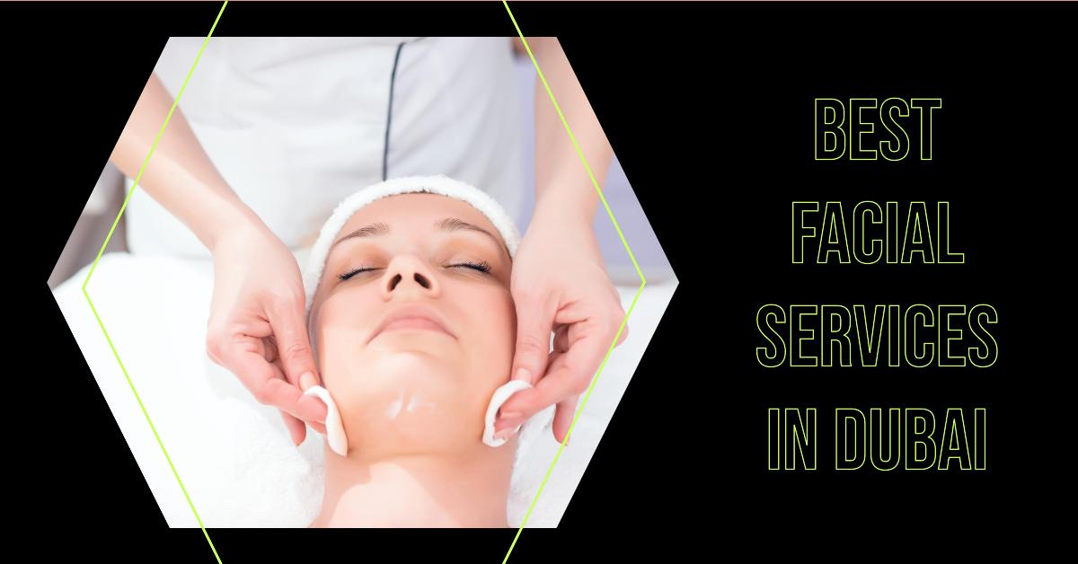 5 Best Facial Services In Dubai (2026)