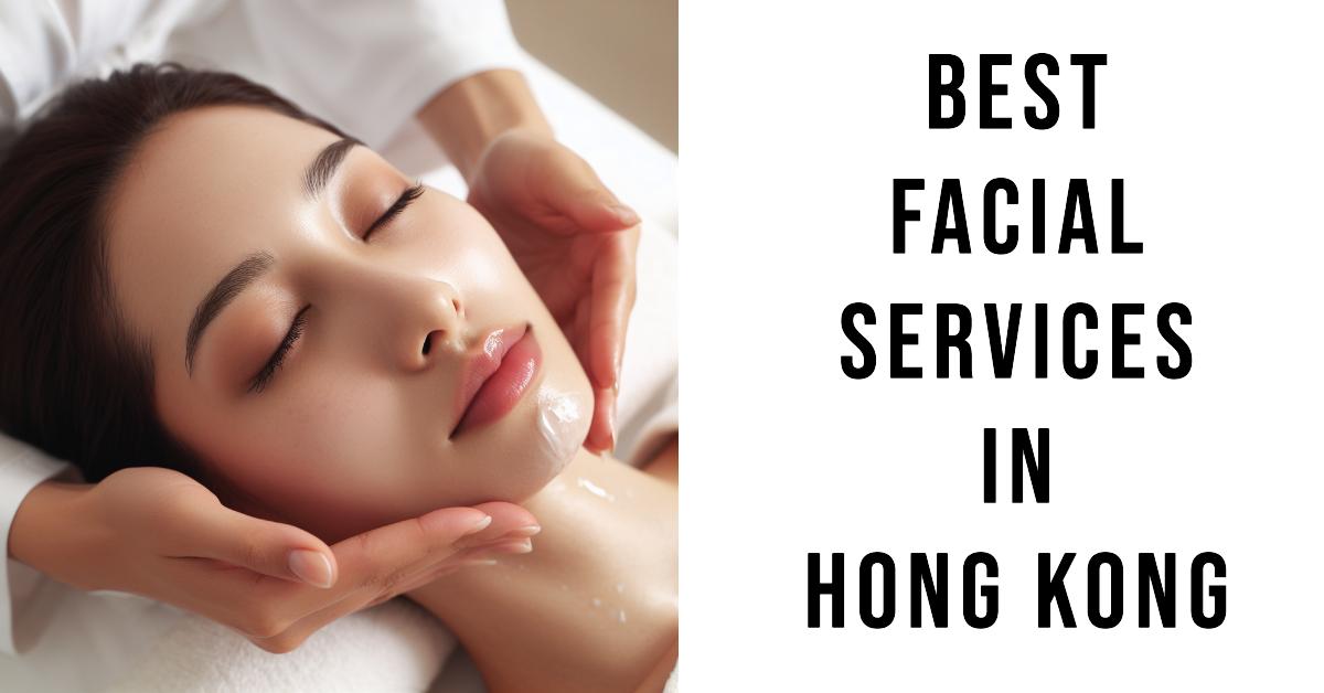 4 Best Facial Services In Hong Kong (2026)